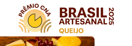 Prêmio CNA Brasil Artesanal 2025 - Queijo